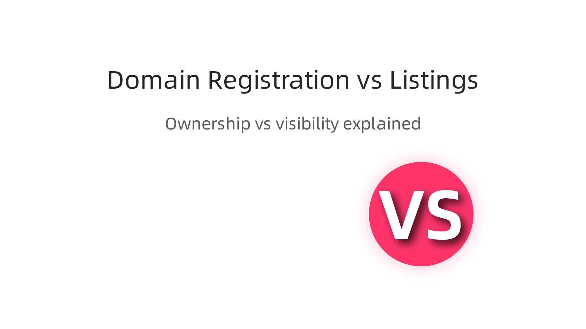 The key differences between domain registration (ownership) and domain listings (visibility).